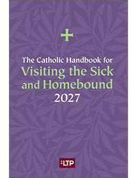 The Catholic Handbook for Visiting the Sick and Homebound | 2027