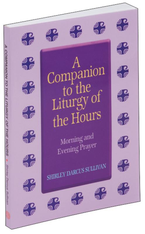 Companion to the Liturgy of the Hours - Catholic Book - Chiarelli's Religious Goods & Church Supply