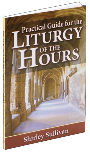 PRACTICAL GUIDE TO THE LITURGY OF THE HOURS - Catholic Book - Chiarelli's Religious Goods & Church Supply