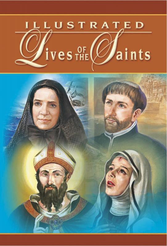 ILLUSTRATED LIVES OF THE SAINTS - Catholic Book - Chiarelli's Religious Goods & Church Supply