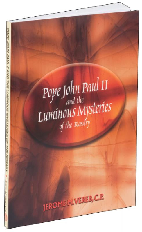 POPE JOHN PAUL II AND THE LUMINOUS MYSTERIES OF THE ROSARY - Catholic Book - Chiarelli's Religious Goods & Church Supply