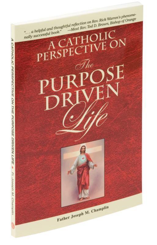 A Catholic Perspective on the Purpose Driven Life - Catholic Book - Chiarelli's Religious Goods & Church Supply