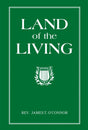 THE LAND OF THE LIVING - Catholic Book - Chiarelli's Religious Goods & Church Supply