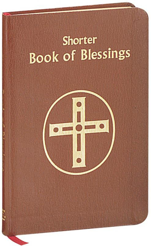 SHORTER BOOK OF BLESSINGS - Catholic Book - Chiarelli's Religious Goods & Church Supply