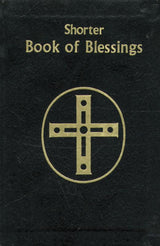 SHORTER BOOK OF BLESSINGS - Catholic Book - Chiarelli's Religious Goods & Church Supply