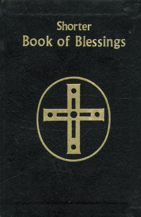 SHORTER BOOK OF BLESSINGS - Catholic Book - Chiarelli's Religious Goods & Church Supply