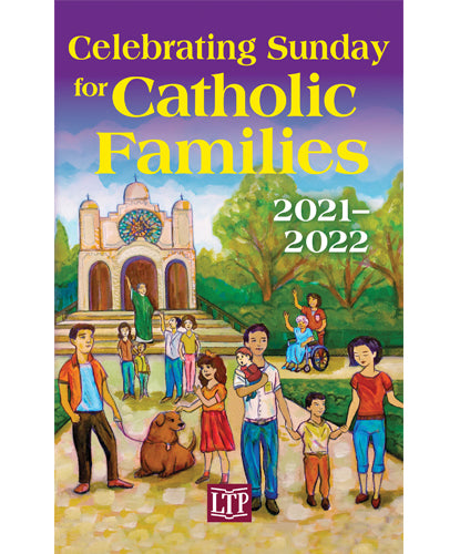 Celebrating Sunday for Catholic Families (2022 Edition) - Liturgy Training Publications - Chiarelli's Religious Goods & Church Supply